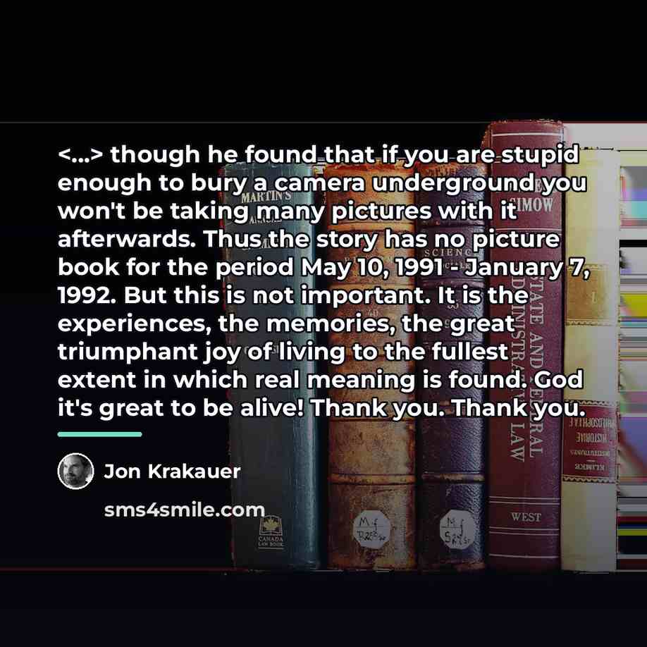 “though he found that if you are stupid enough to…” quote by Jon Krakauer