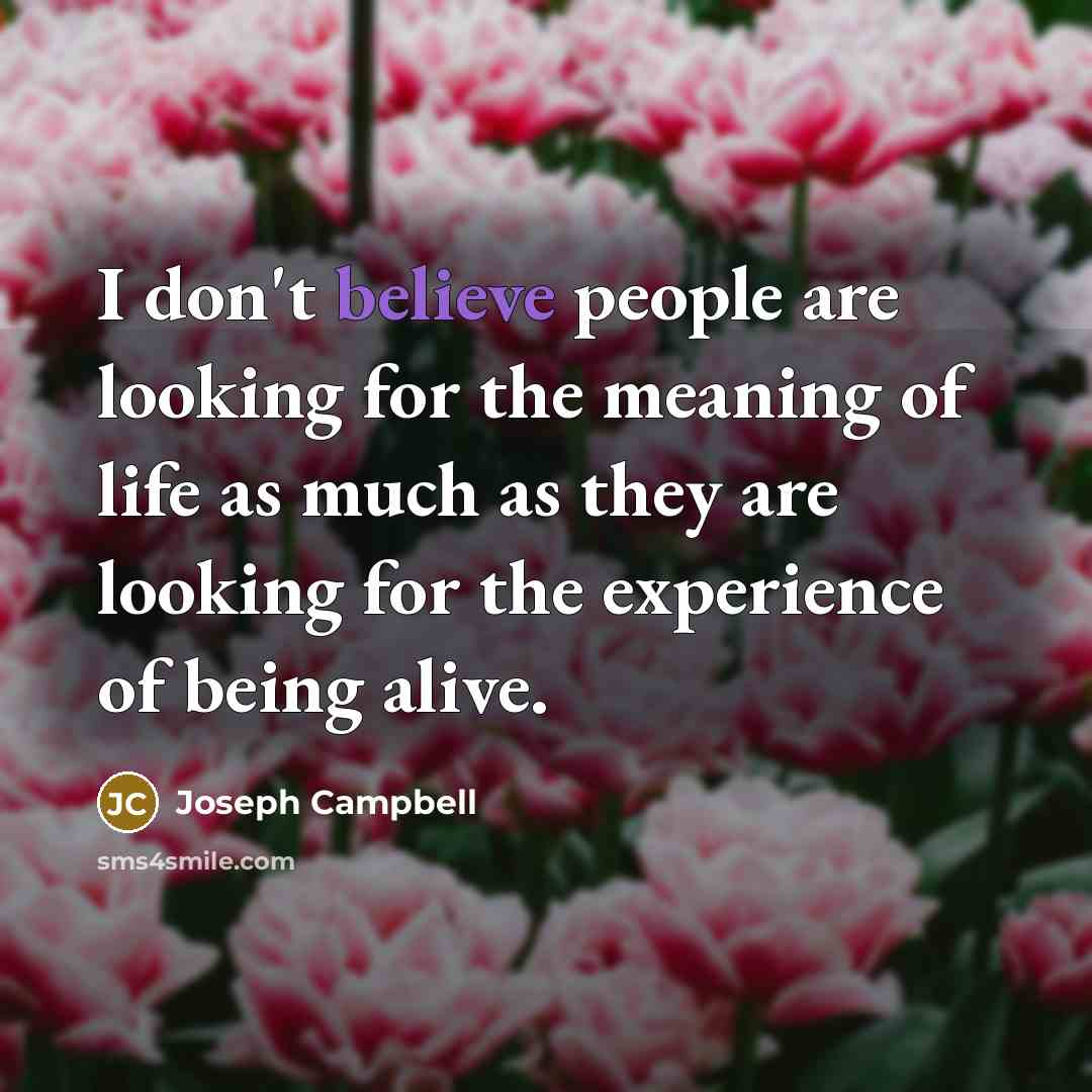 “I don't believe people are looking for the meaning of…” quote by Joseph Campbell