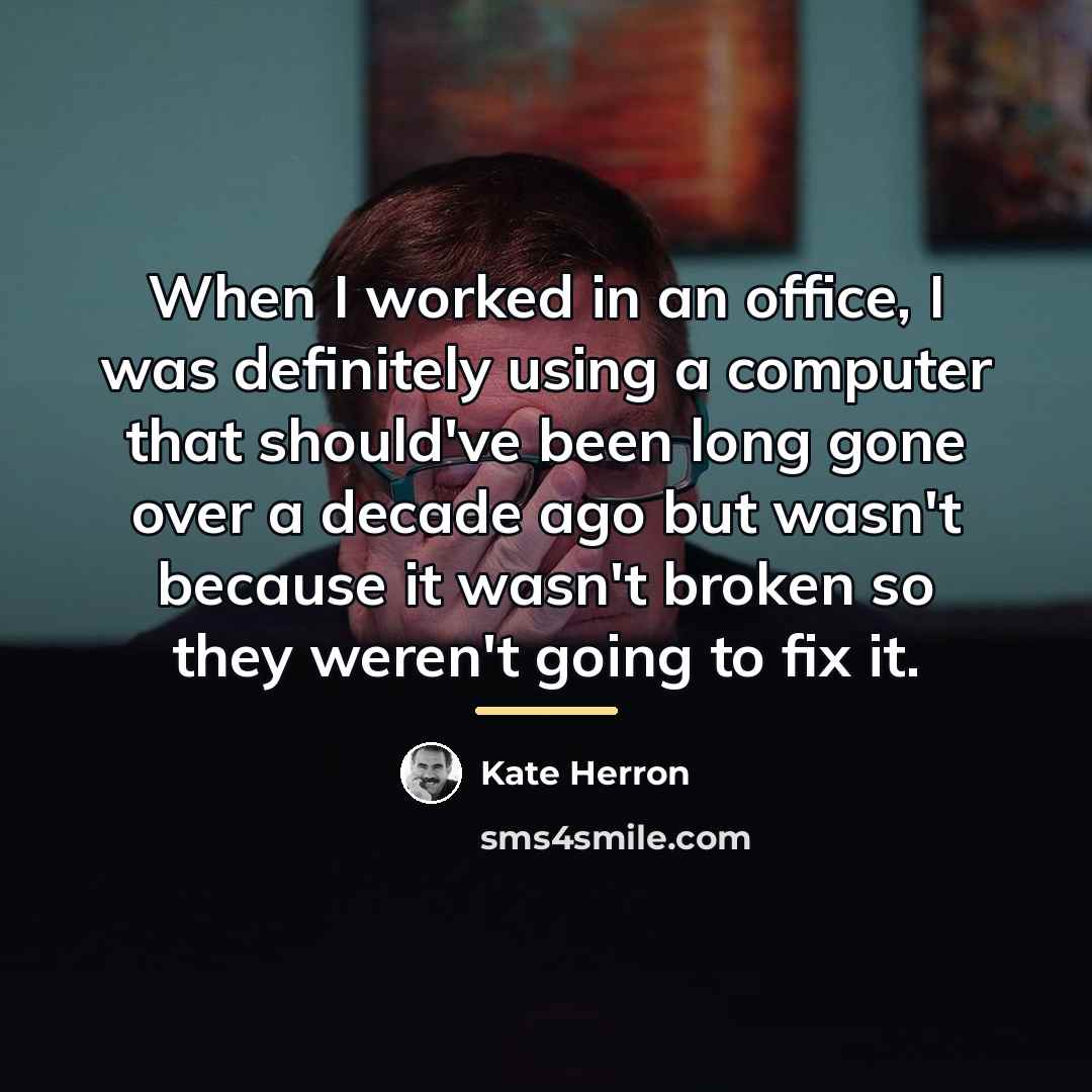 “When I worked in an office, I was definitely using…” quote by Kate Herron