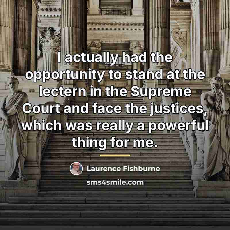 “I actually had the opportunity to stand at the lectern…” quote by Laurence Fishburne