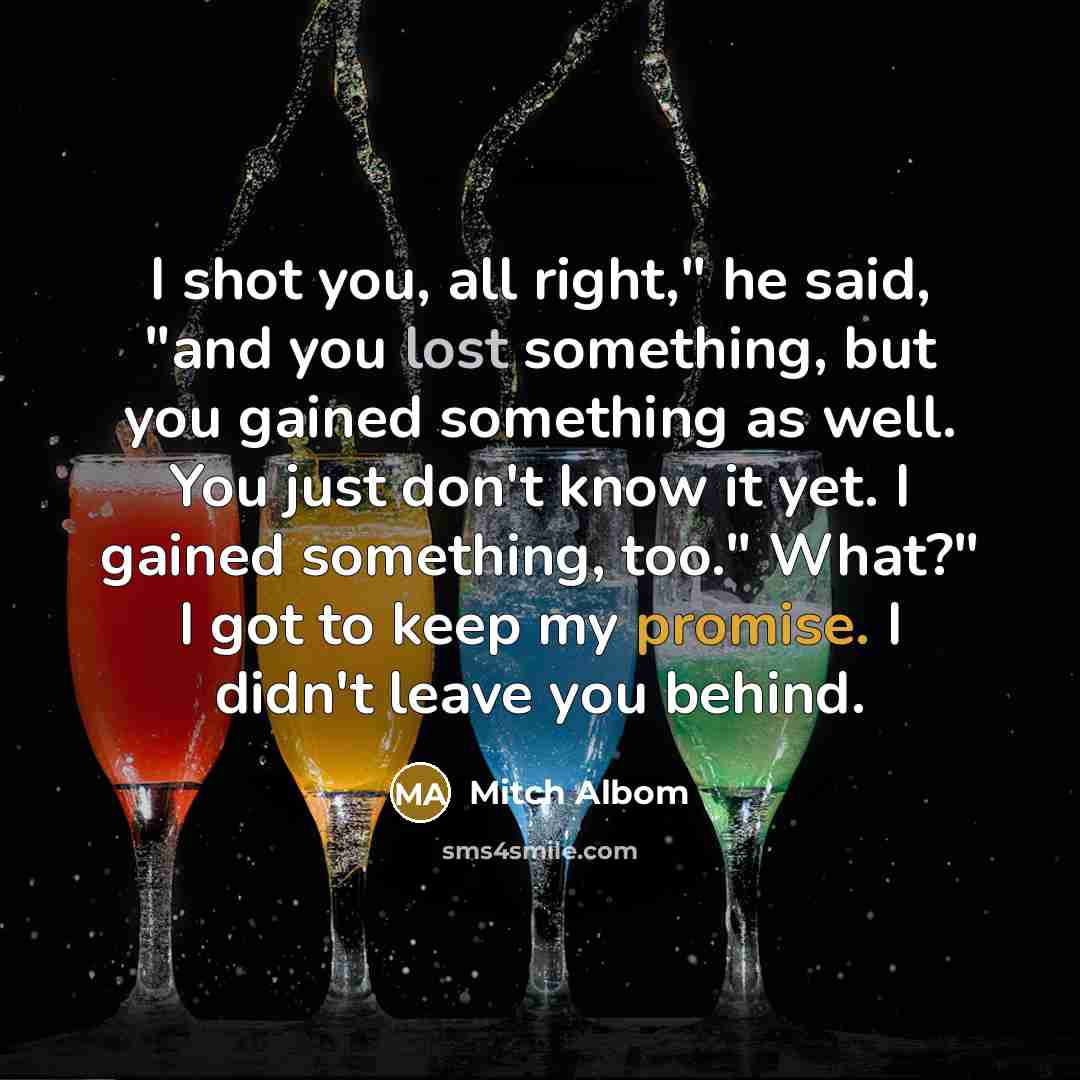 “I shot you, all right," he said, "and you lost…” quote by Mitch Albom