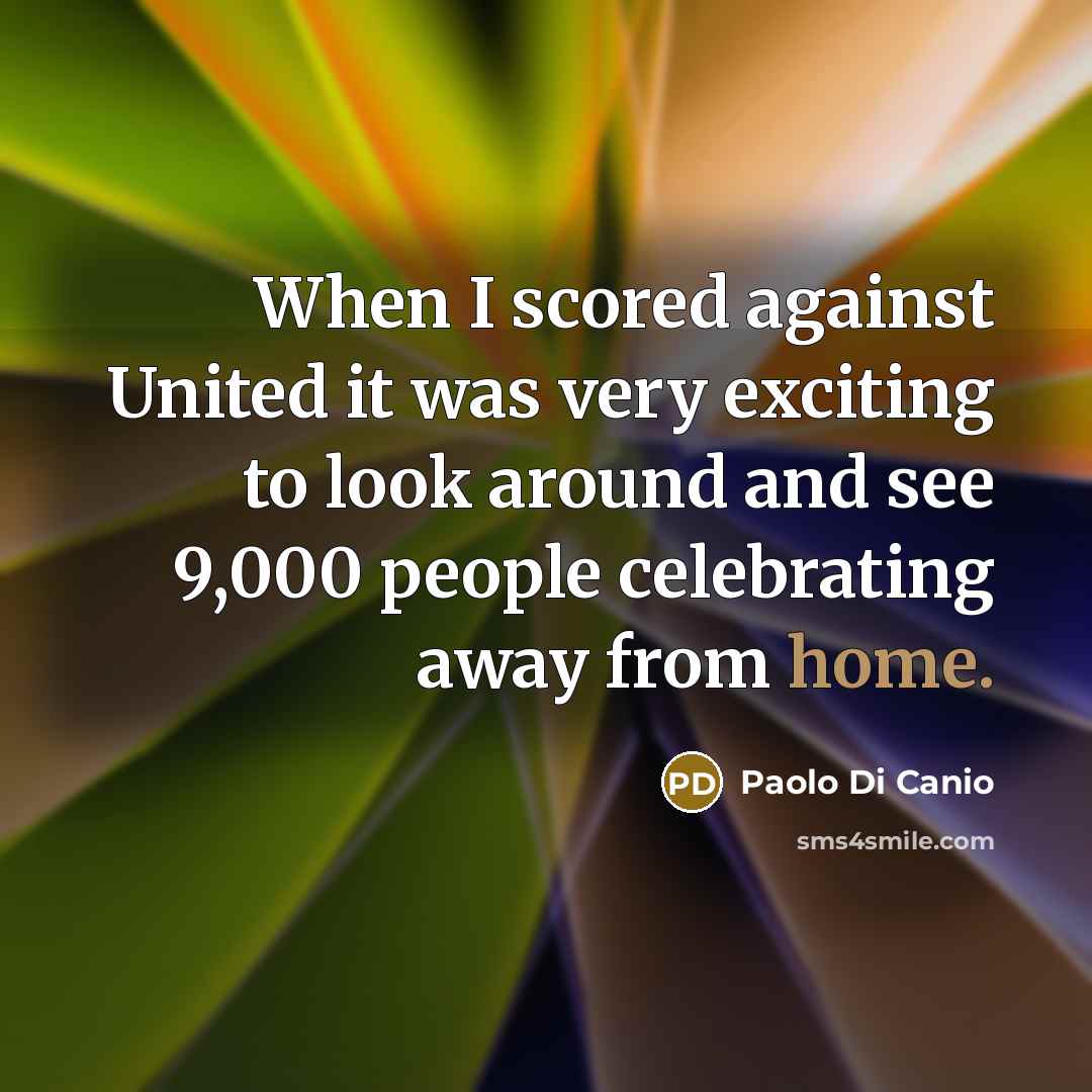 “When I scored against United it was very exciting to…” quote by Paolo di Canio