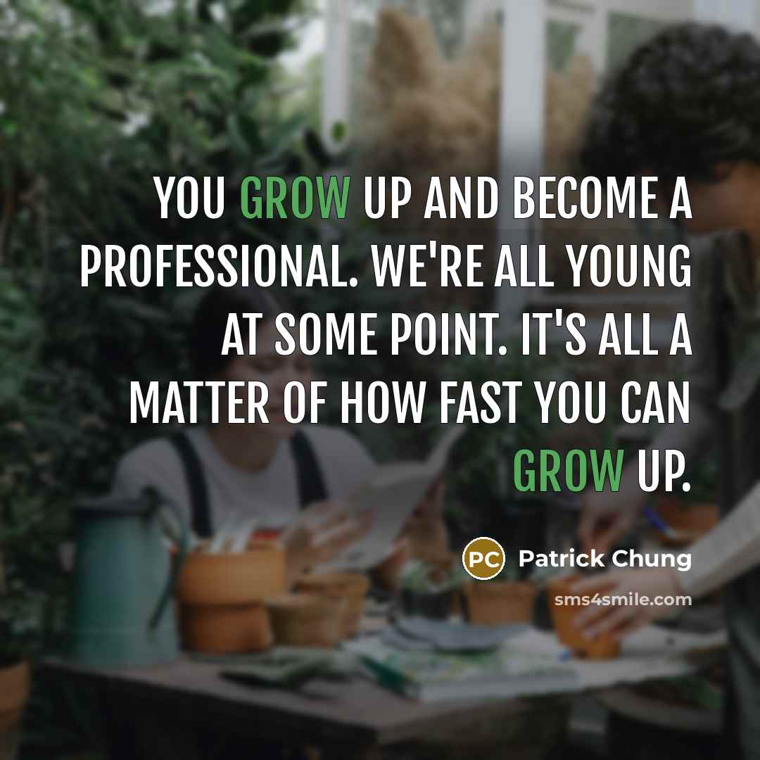 “You grow up and become a professional. We're all young…” quote by Patrick Chung