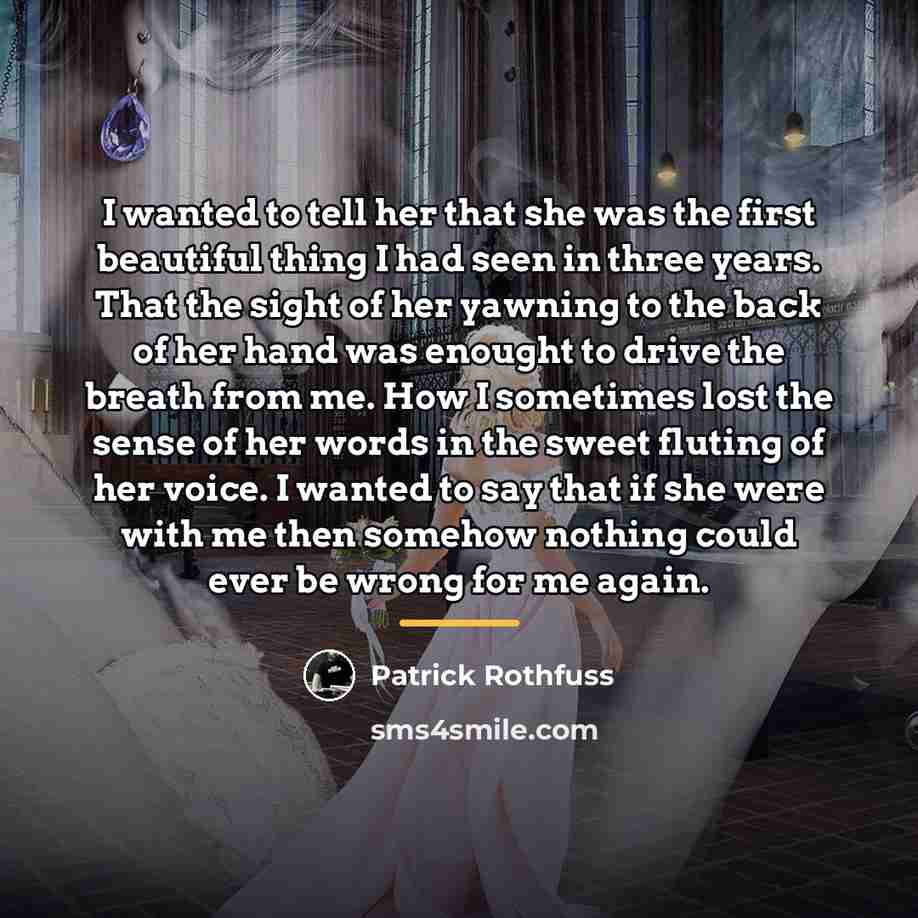 “I wanted to tell her that she was the first…” quote by Patrick Rothfuss