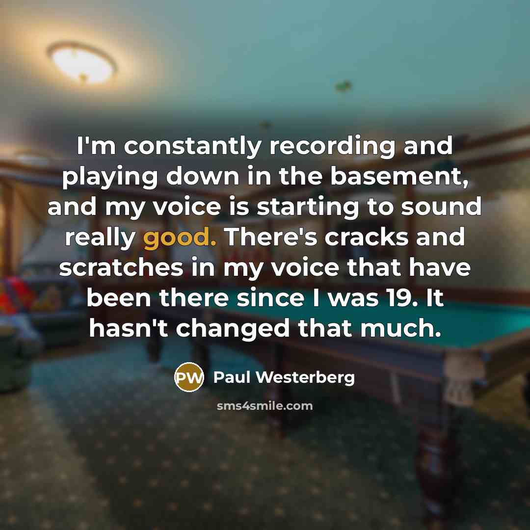 “I'm constantly recording and playing down in the basement, and…” quote by Paul Westerberg