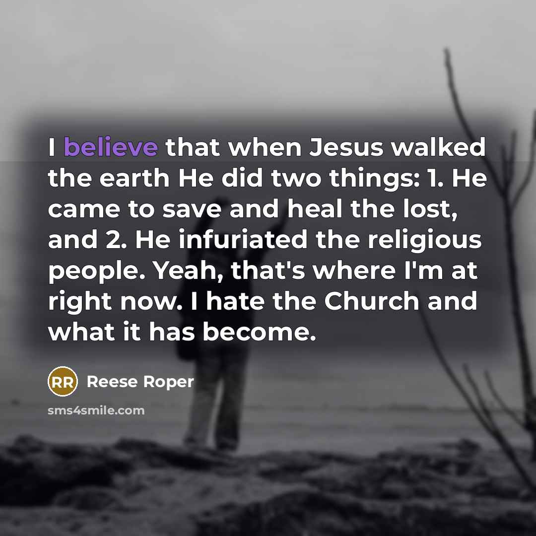 “I believe that when Jesus walked the earth He did…” quote by Reese Roper