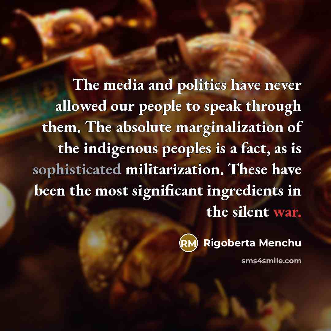 “The media and politics have never allowed our people to…” quote by Rigoberta Menchu