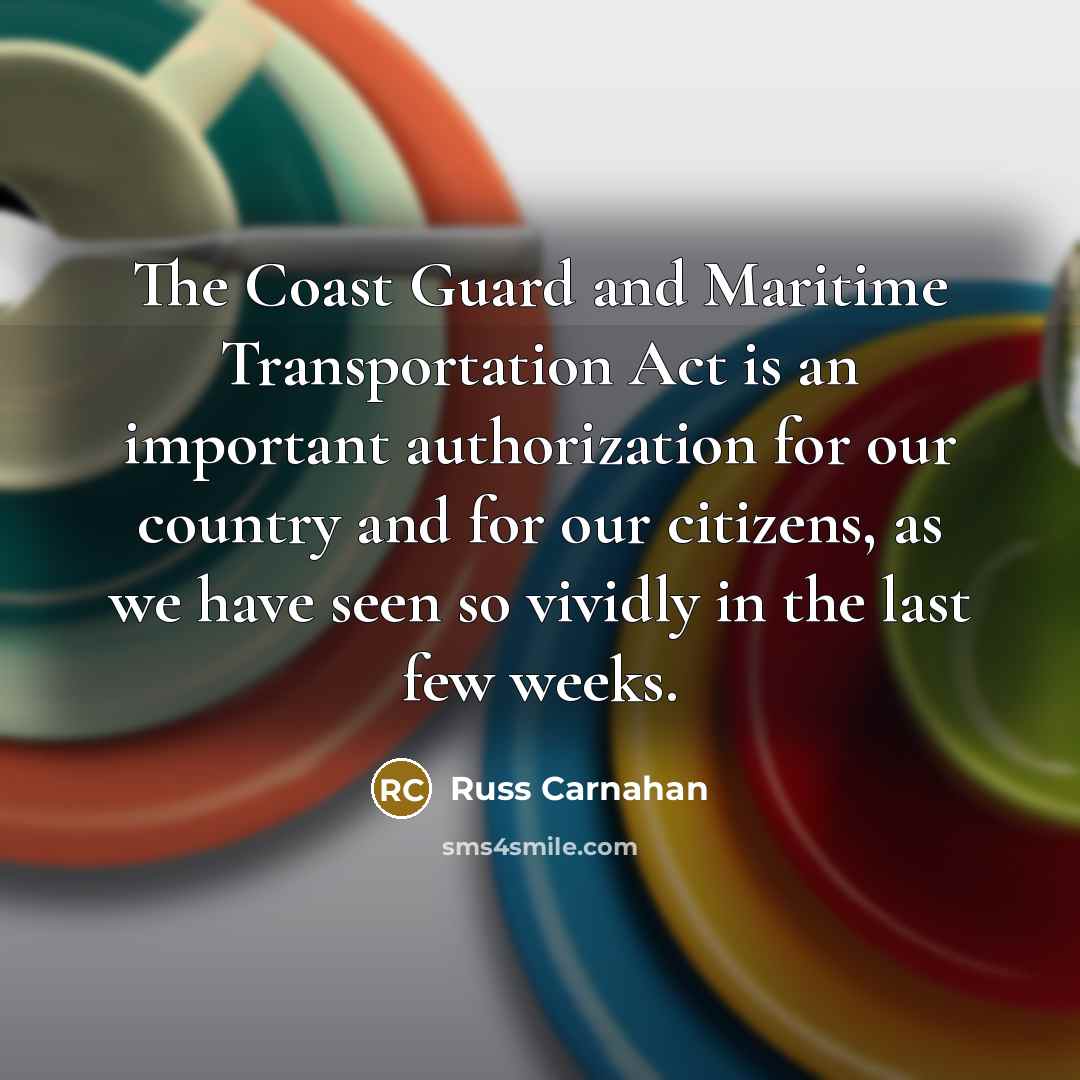 “The Coast Guard and Maritime Transportation Act is an important…” quote by Russ Carnahan