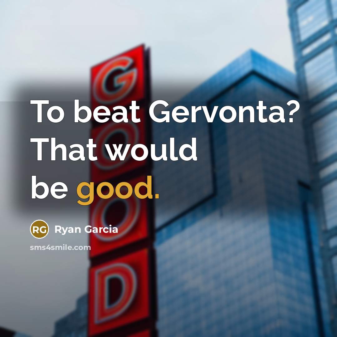 “To beat Gervonta? That would be good.…” quote by Ryan Garcia
