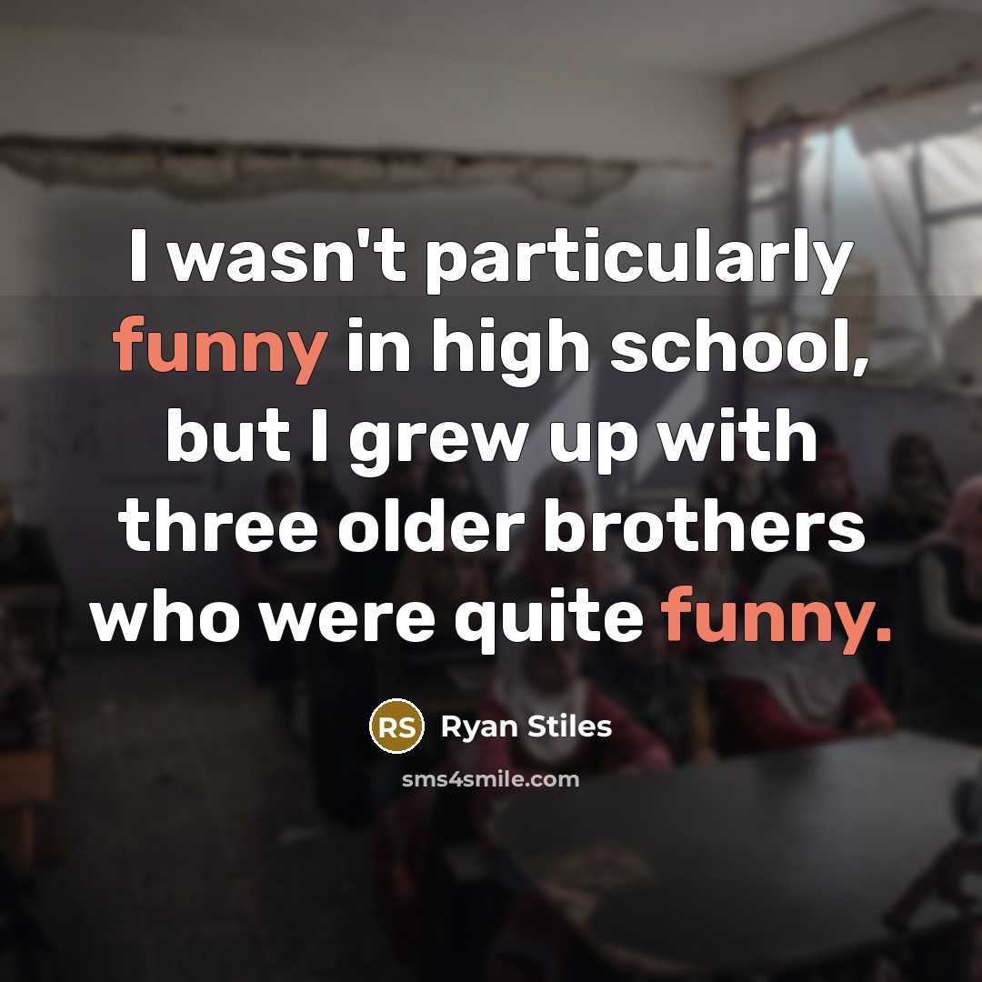 “I wasn't particularly funny in high school, but I grew…” quote by Ryan Stiles