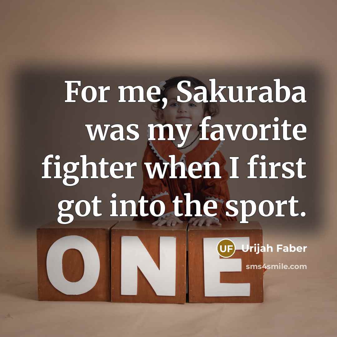 “For me, Sakuraba was my favorite fighter when I first…” quote by Urijah Faber