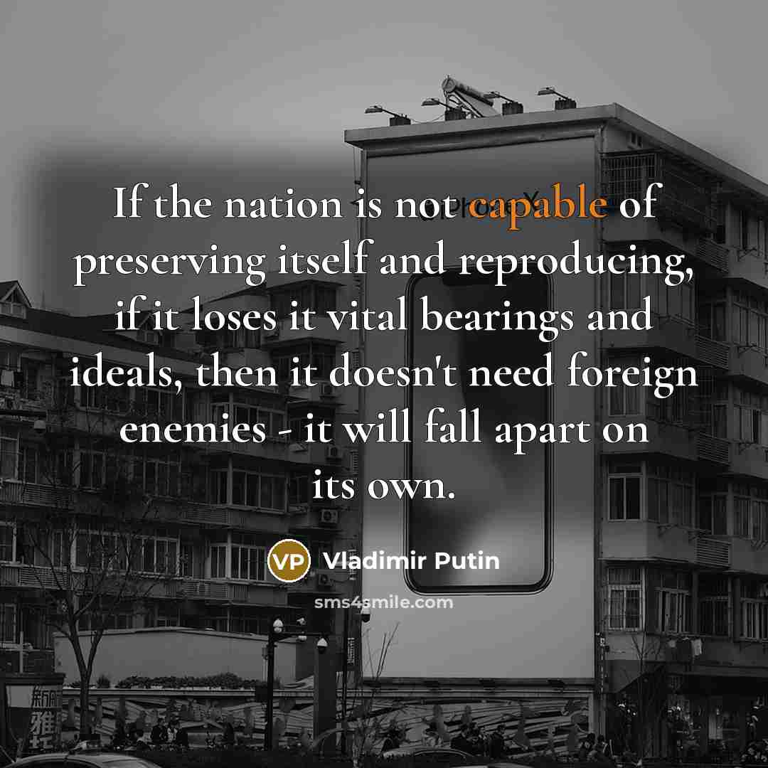 “If the nation is not capable of preserving itself and…” quote by Vladimir Putin