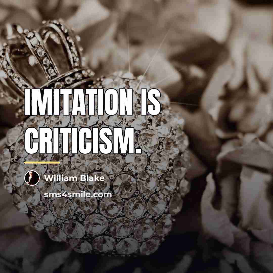 “Imitation is criticism.…” quote by William Blake