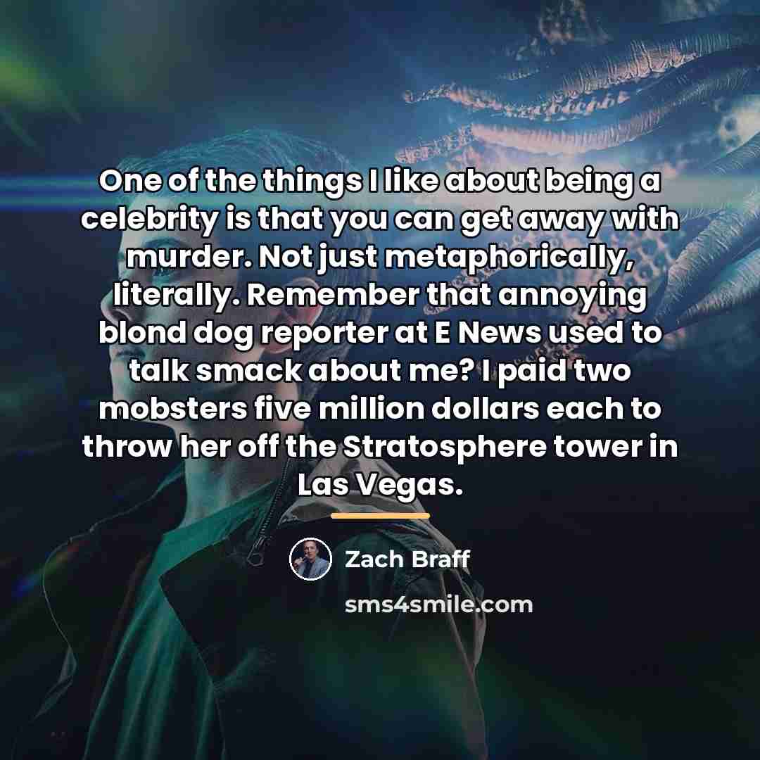 “One of the things I like about being a celebrity…” quote by Zach Braff