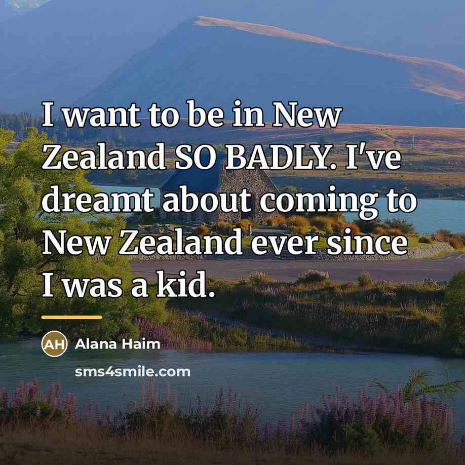 “I want to be in New Zealand SO BADLY. I've…” quote by Alana Haim