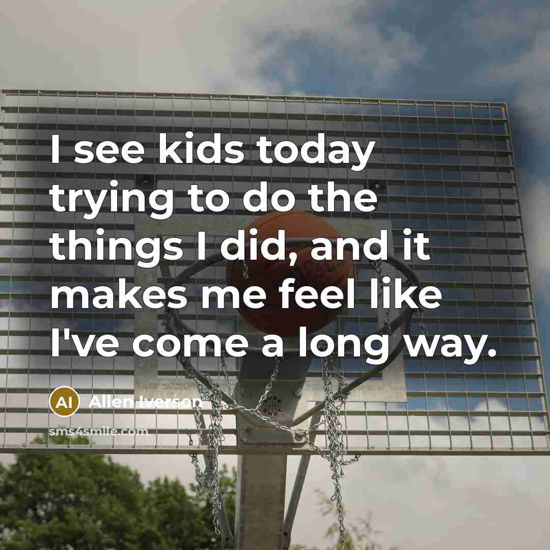 “I see kids today trying to do the things I…” quote by Allen Iverson