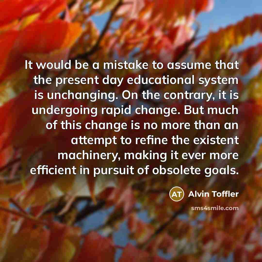 “It would be a mistake to assume that the present…” quote by Alvin Toffler