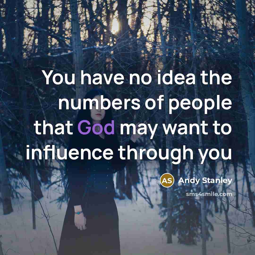 “You have no idea the numbers of people that God…” quote by Andy Stanley
