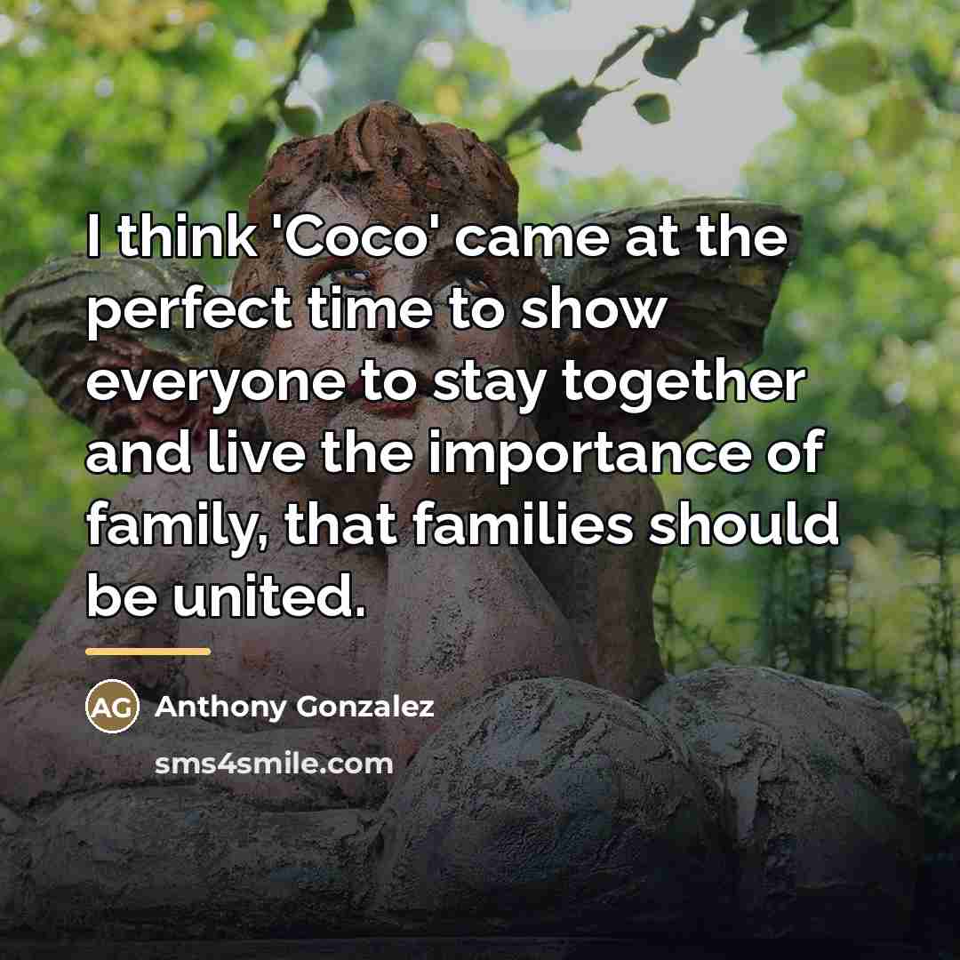 “I think 'Coco' came at the perfect time to show…” quote by Anthony Gonzalez