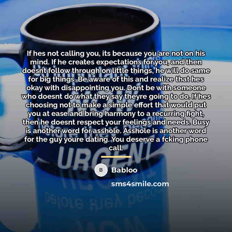 “If hes not calling you, its because you are not…” quote by Babloo