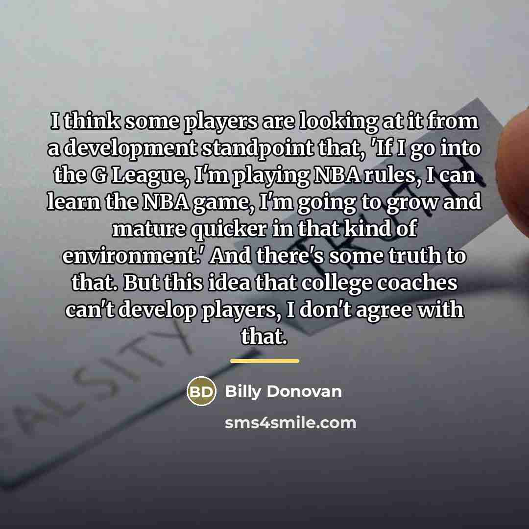 “I think some players are looking at it from a…” quote by Billy Donovan