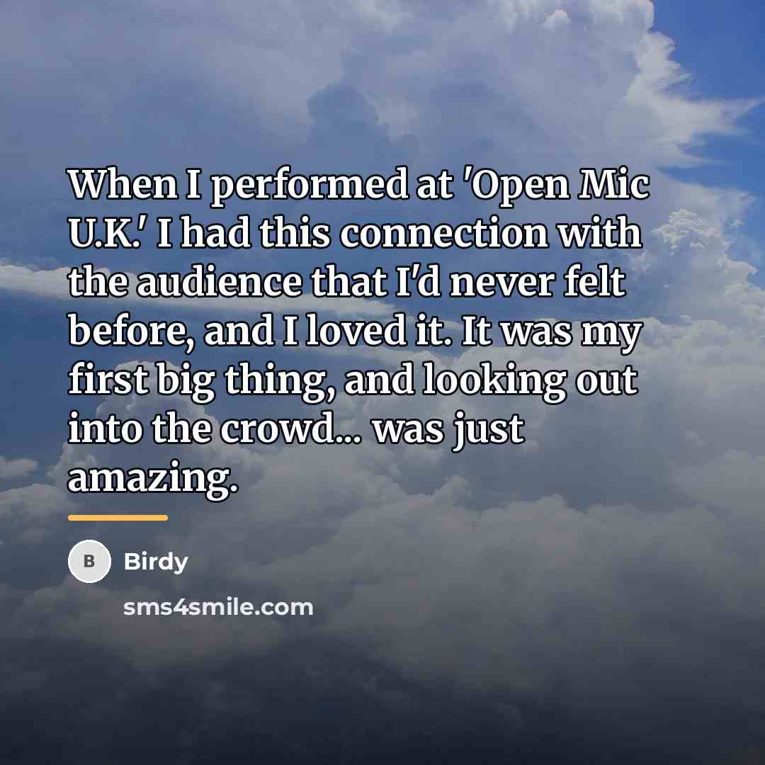 “When I performed at 'Open Mic U.K.' I had this…” quote by Birdy