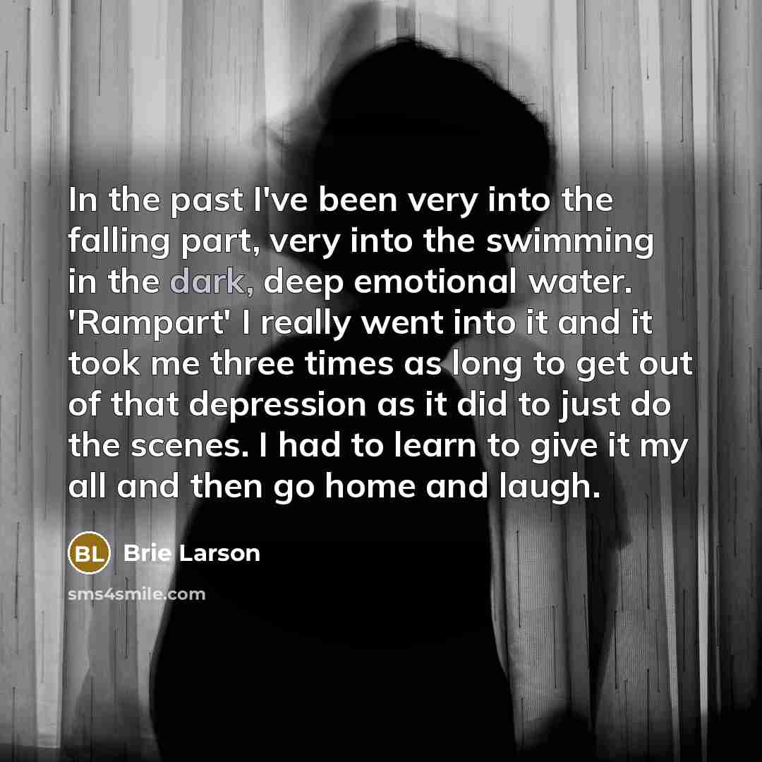 “In the past I've been very into the falling part,…” quote by Brie Larson