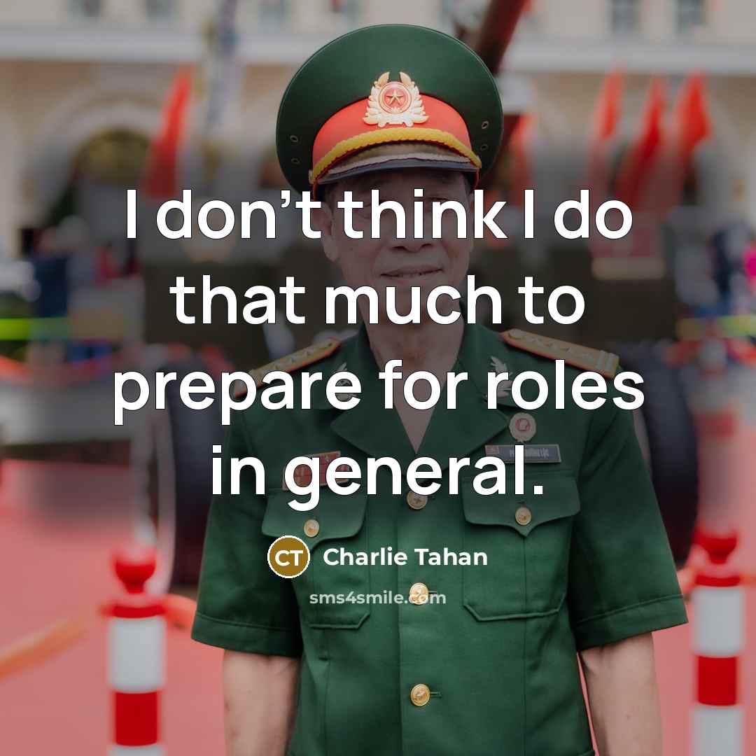 “I don't think I do that much to prepare for…” quote by Charlie Tahan