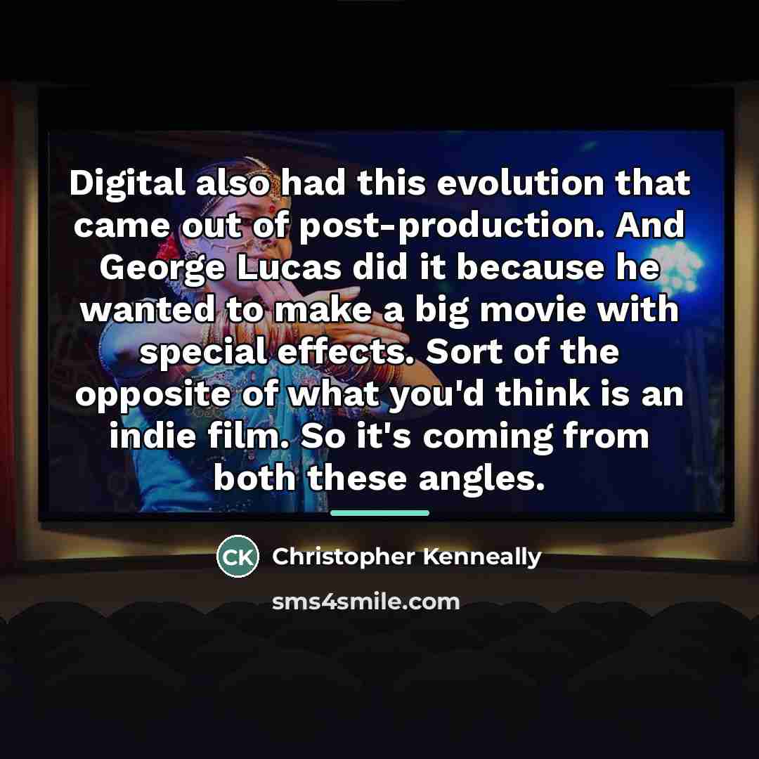 “Digital also had this evolution that came out of post-production.…” quote by Christopher Kenneally