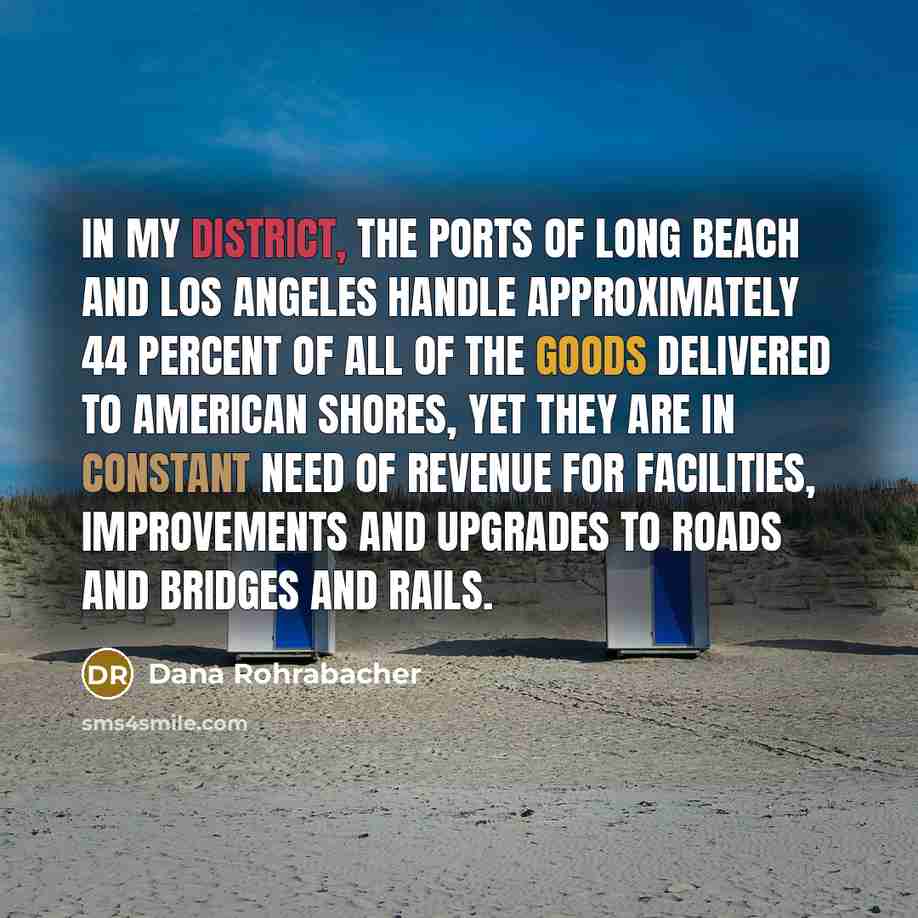 “In my district, the ports of Long Beach and Los…” quote by Dana Rohrabacher