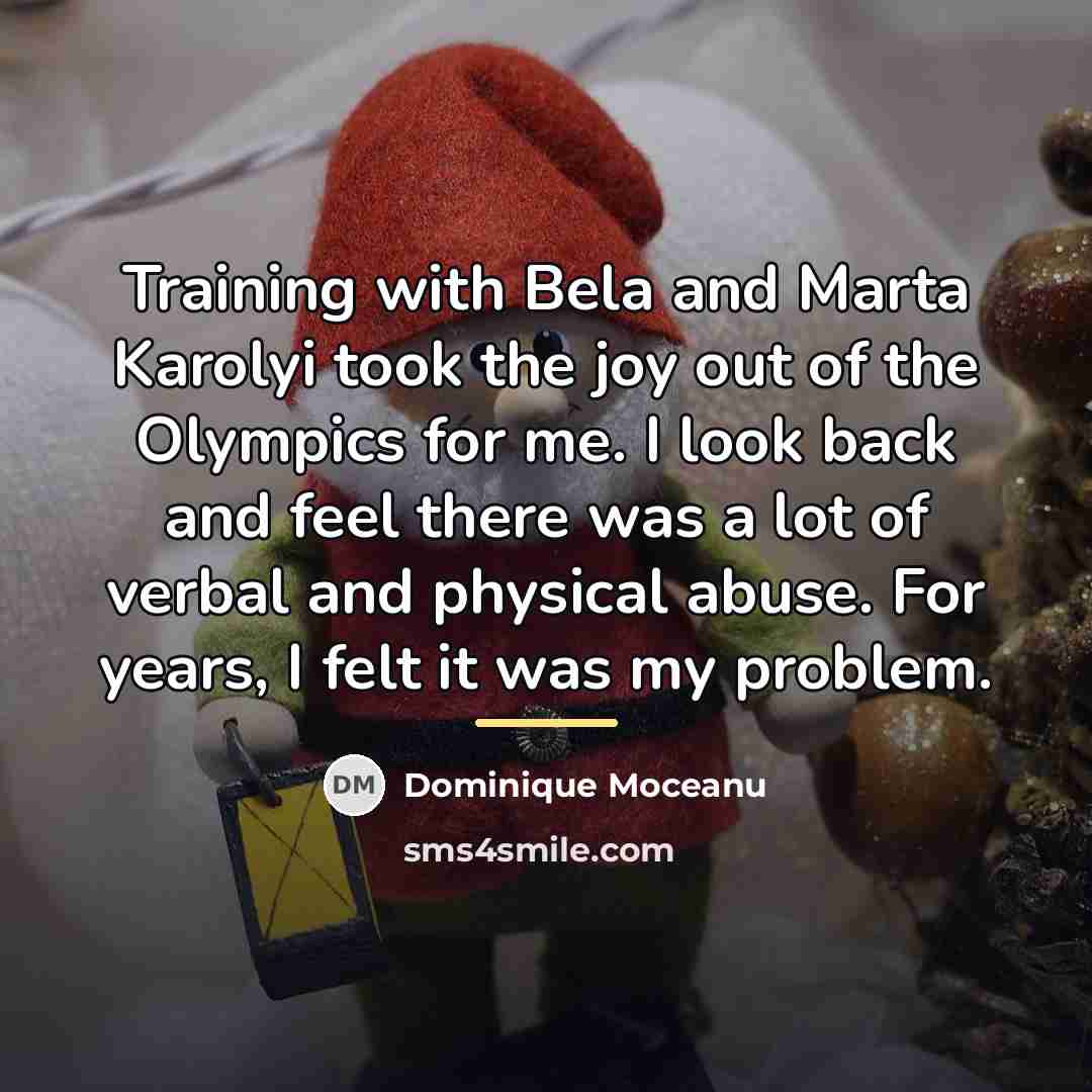 “Training with Bela and Marta Karolyi took the joy out…” quote by Dominique Moceanu