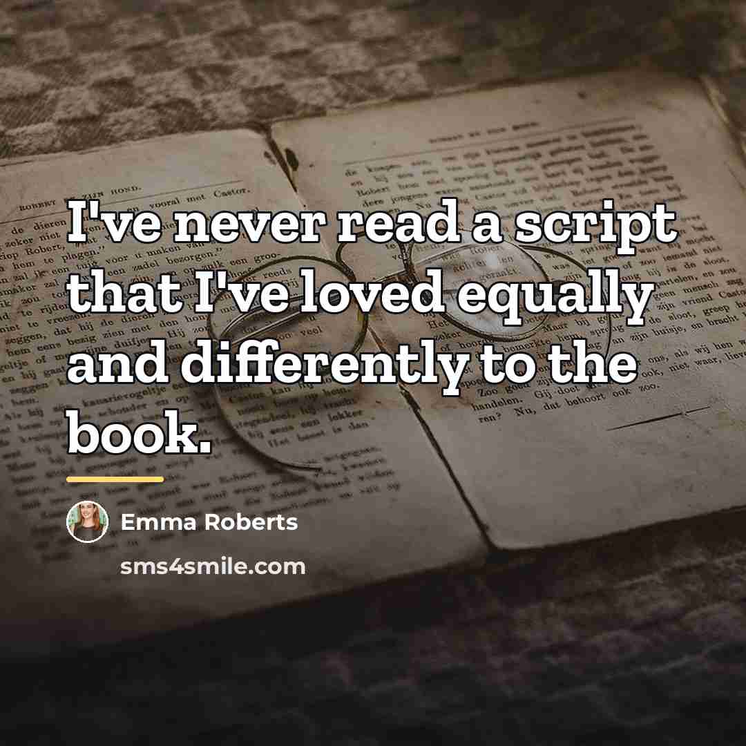 “I've never read a script that I've loved equally and…” quote by Emma Roberts