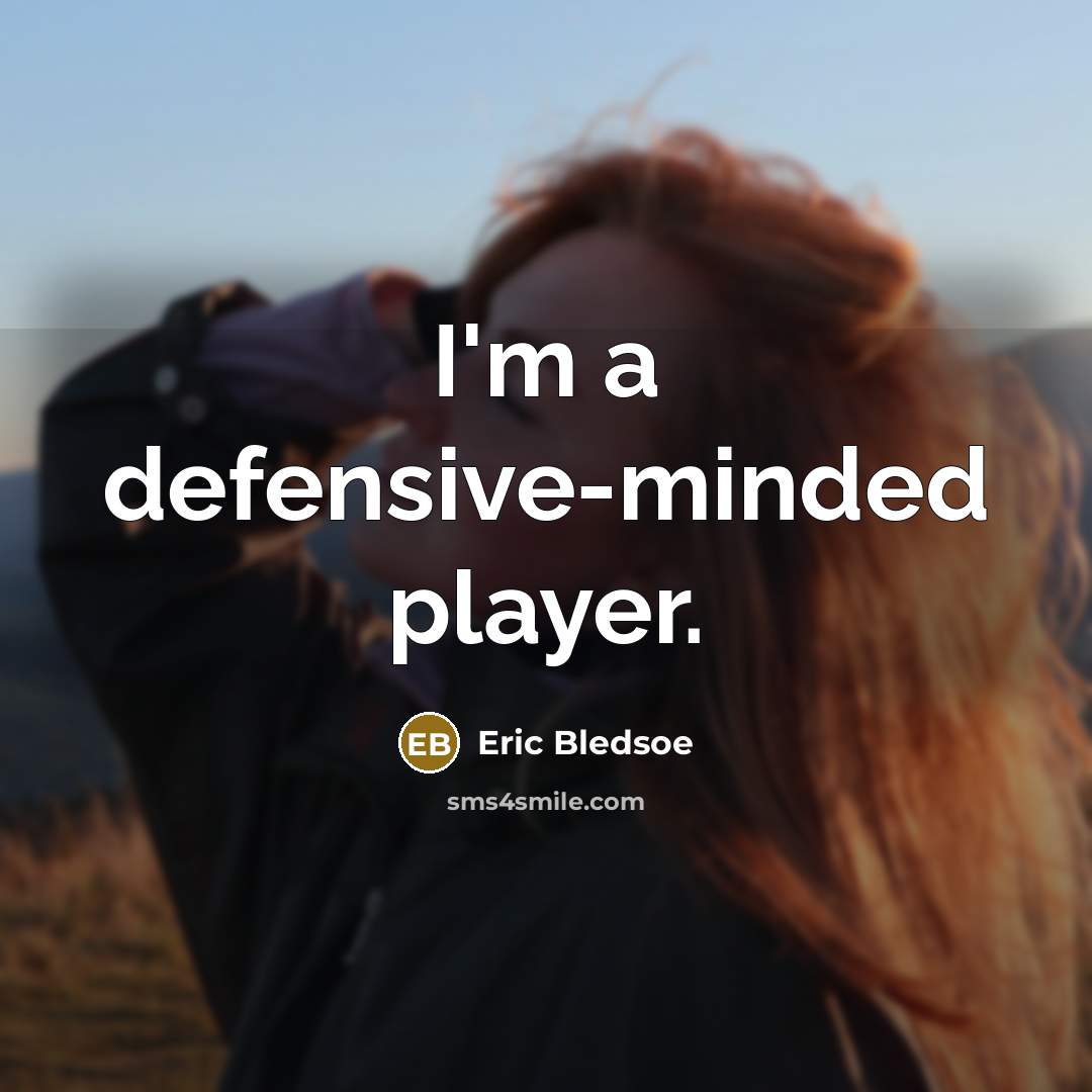 “I'm a defensive-minded player.” quote by Eric Bledsoe