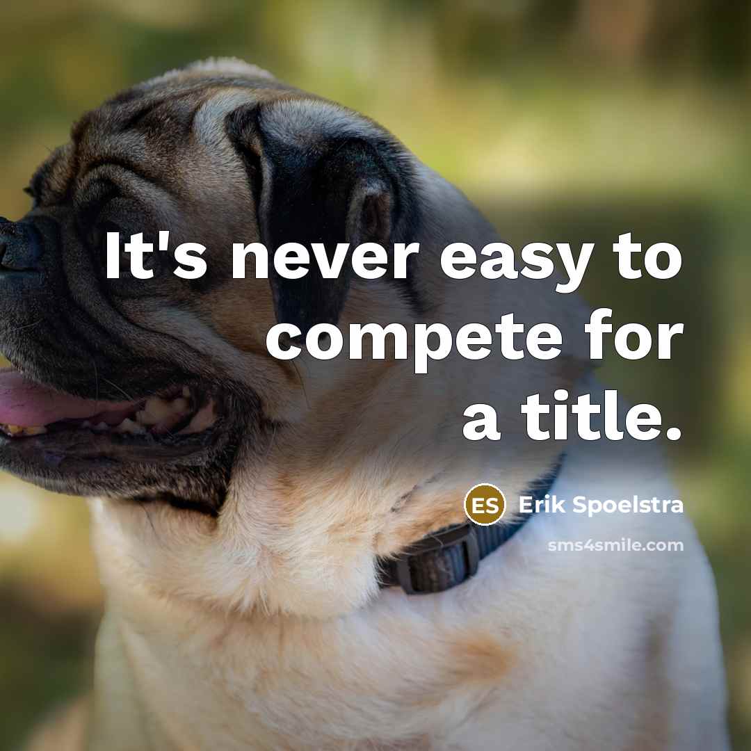 “It's never easy to compete for a title.…” quote by Erik Spoelstra