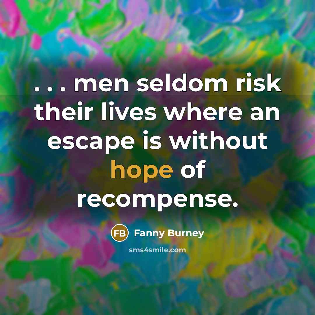 “. . . men seldom risk their lives where an…” quote by Fanny Burney