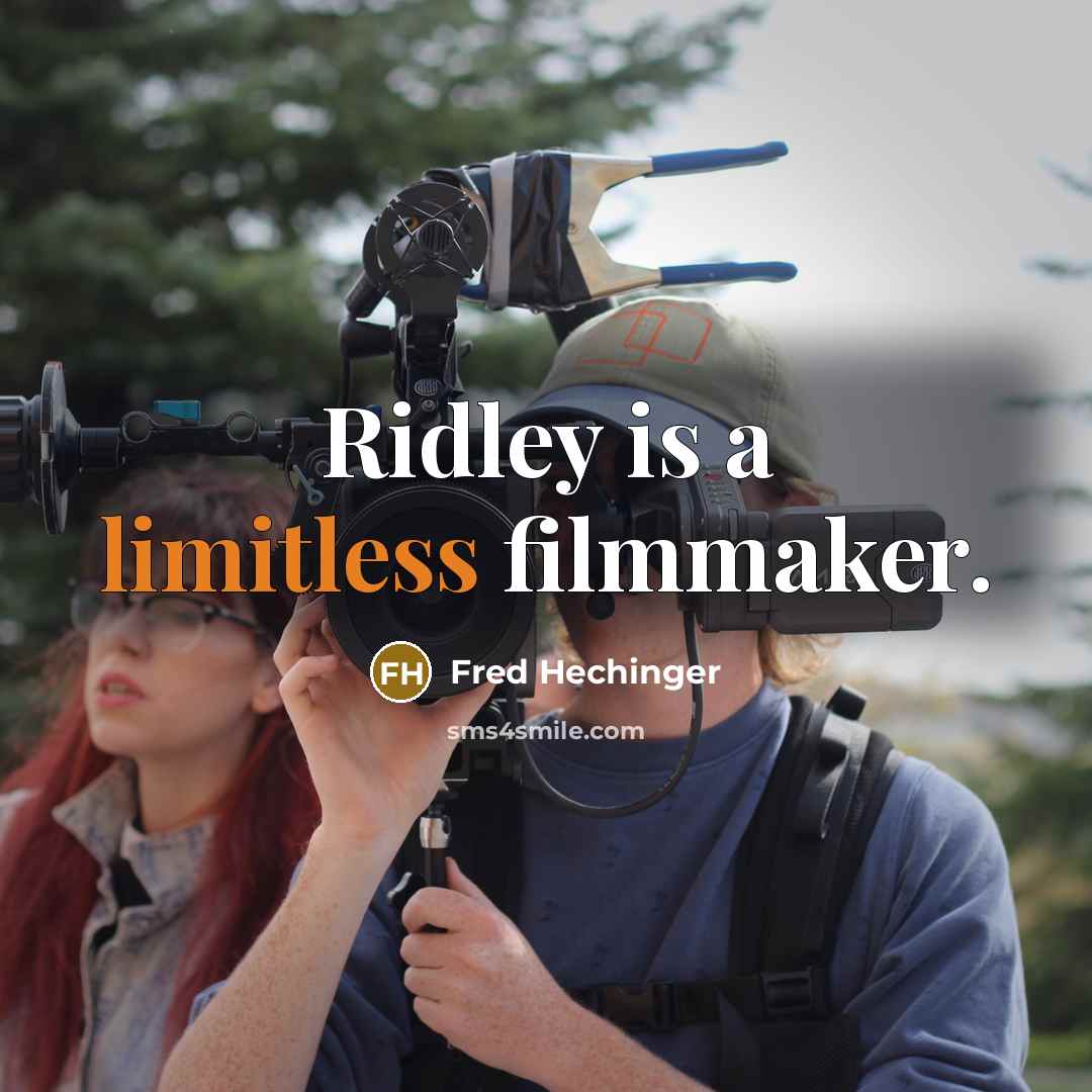 “Ridley is a limitless filmmaker.…” quote by Fred Hechinger