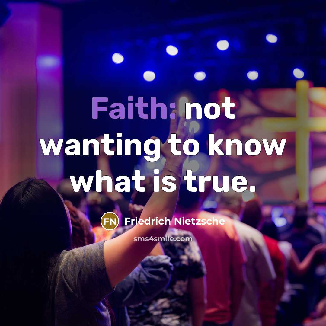 “Faith: not wanting to know what is true.…” quote by Friedrich Nietzsche