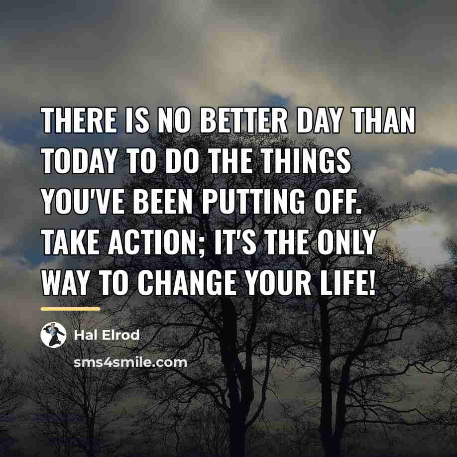 “There is no better day than today to do the…” quote by Hal Elrod