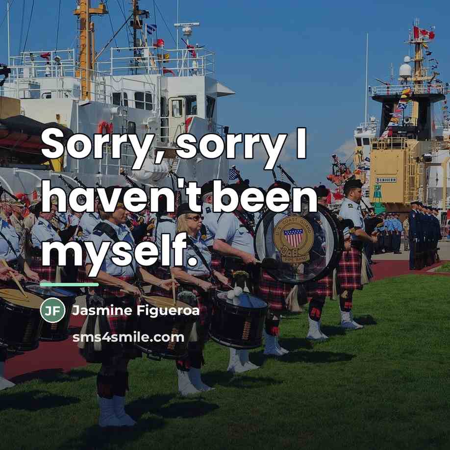 “Sorry, sorry I haven't been myself.…” quote by Jasmine Figueroa