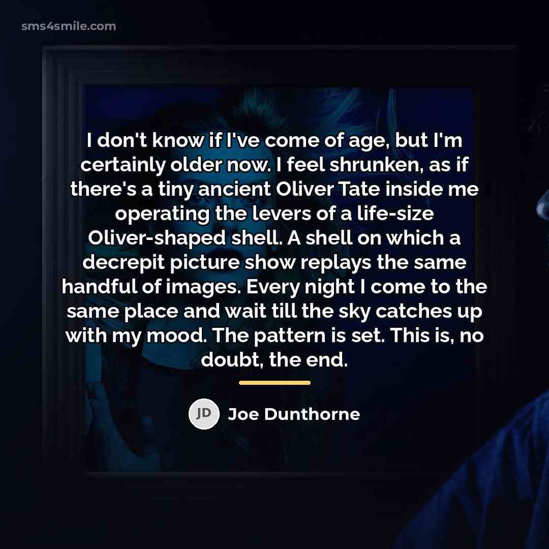 “I don't know if I've come of age, but I'm…” quote by Joe Dunthorne