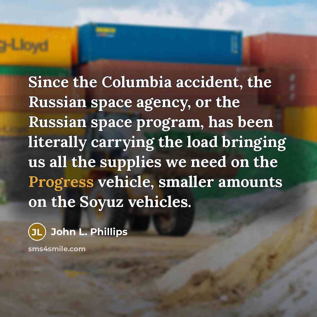 “Since the Columbia accident, the Russian space agency, or the…” quote by John L. Phillips