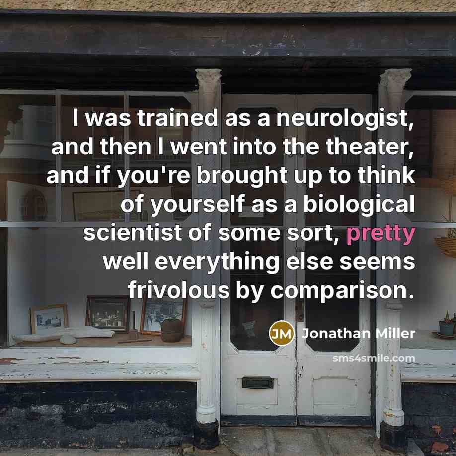 “I was trained as a neurologist, and then I went…” quote by Jonathan Miller