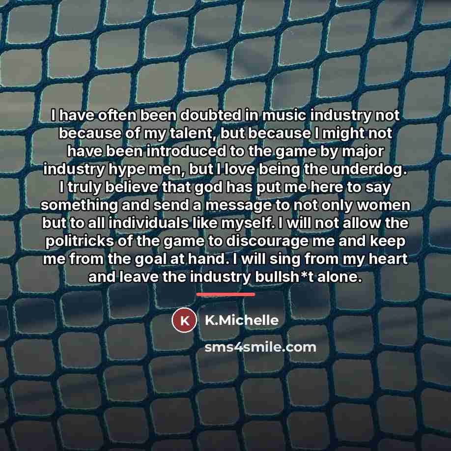 “I have often been doubted in music industry not because…” quote by K.Michelle