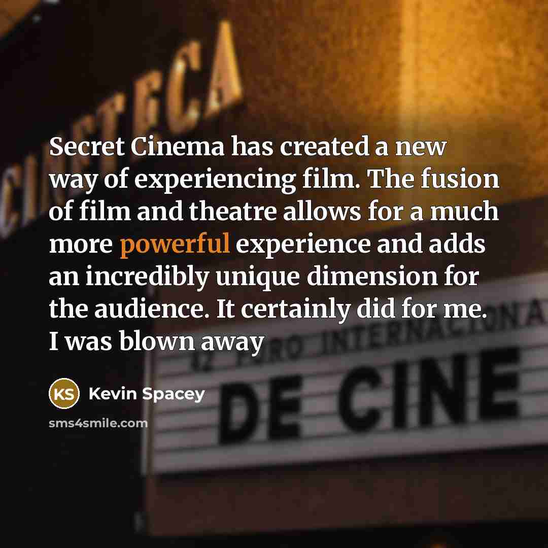 “Secret Cinema has created a new way of experiencing film.…” quote by Kevin Spacey