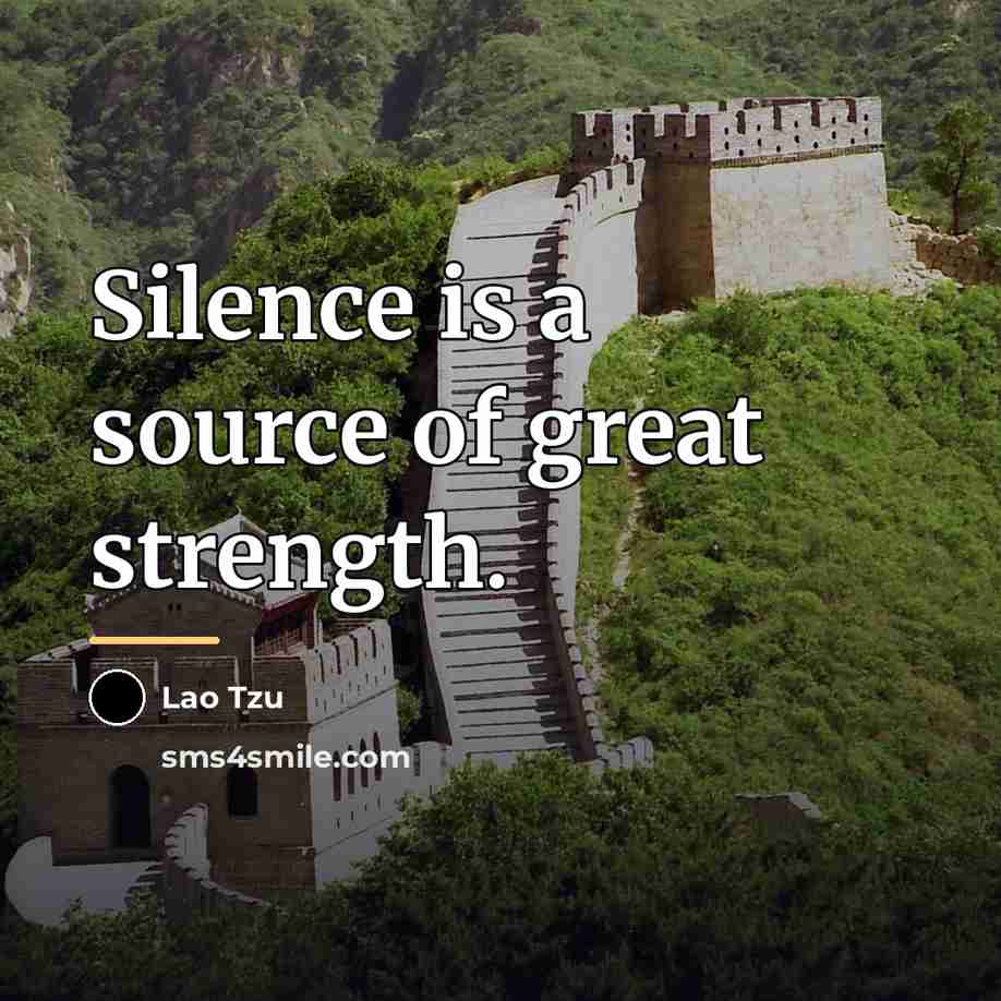 “Silence is a source of great strength.…” quote by Lao Tzu