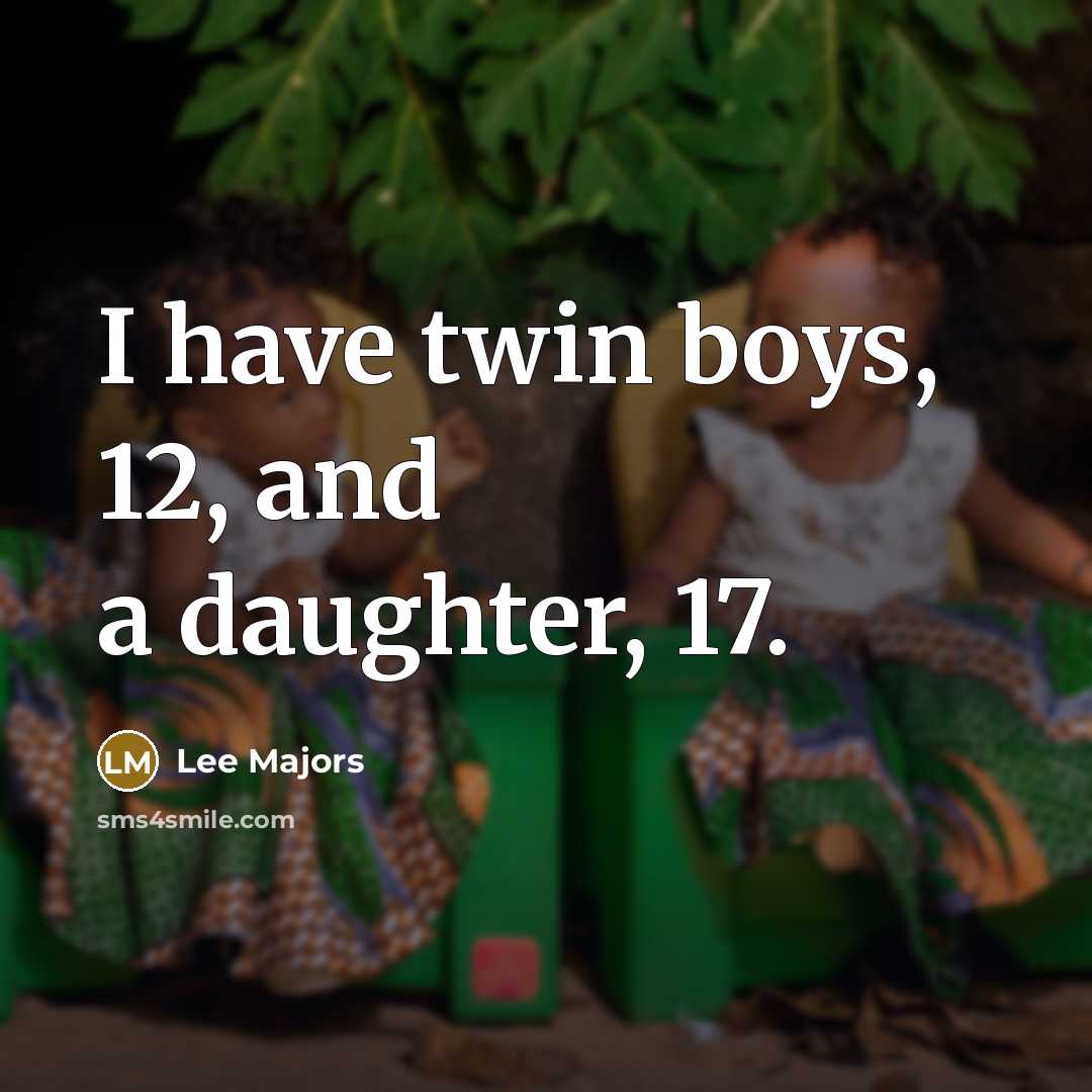 “I have twin boys, 12, and a daughter, 17.…” quote by Lee Majors