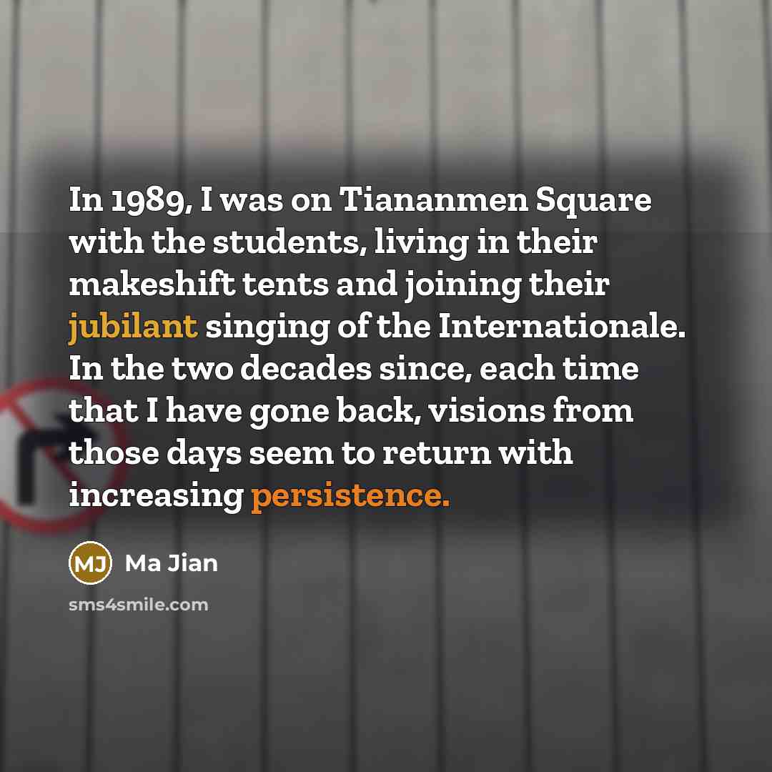 “In 1989, I was on Tiananmen Square with the students,…” quote by Ma Jian