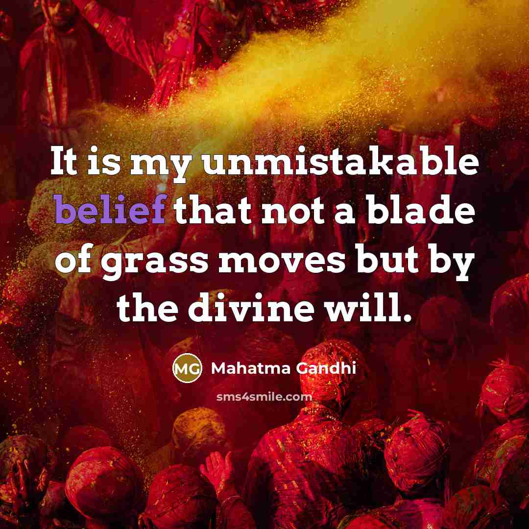 “It is my unmistakable belief that not a blade of…” quote by Mahatma Gandhi