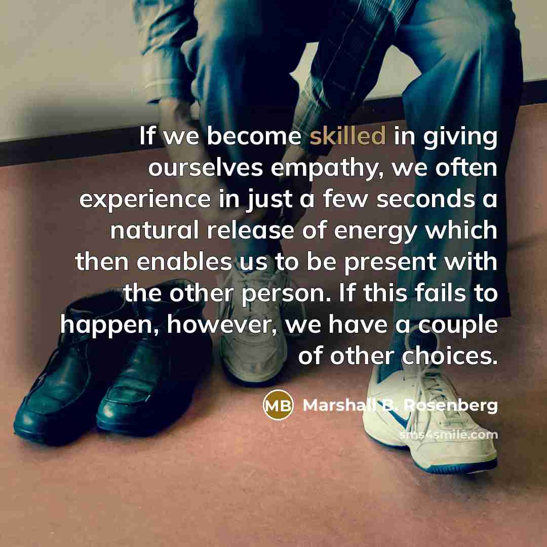 “If we become skilled in giving ourselves empathy, we often…” quote by Marshall B. Rosenberg