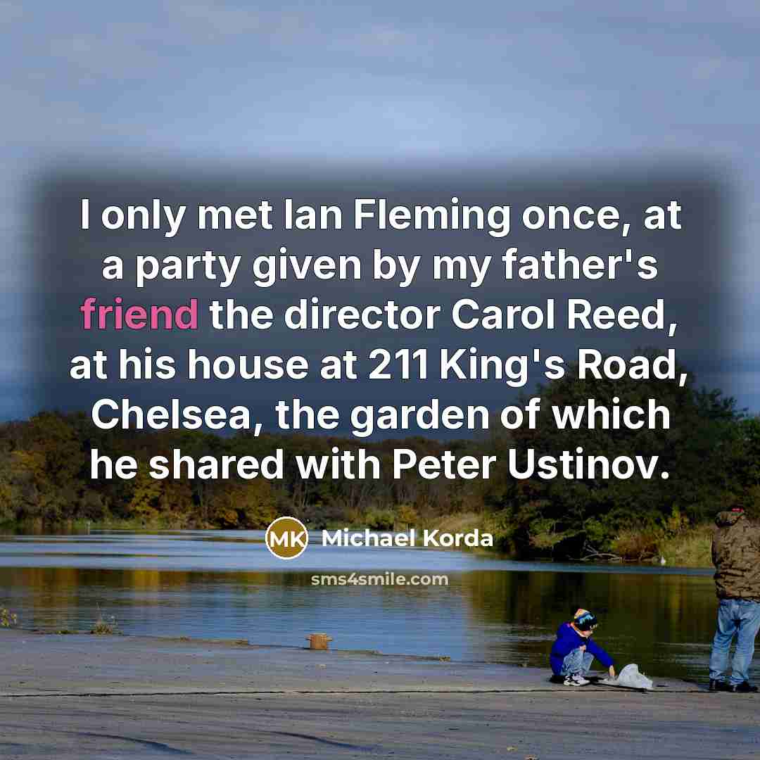 “I only met Ian Fleming once, at a party given…” quote by Michael Korda